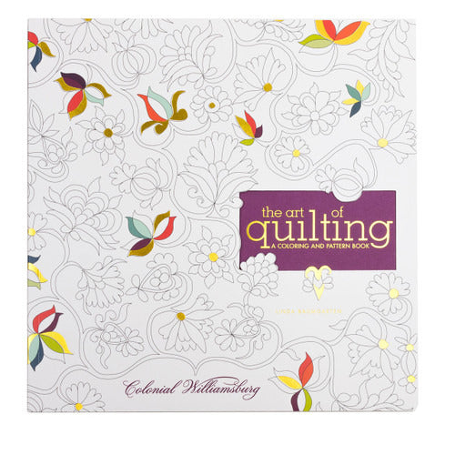 The Shops at Colonial Williamsburg The Art of Quilting: A Coloring and Pattern Book